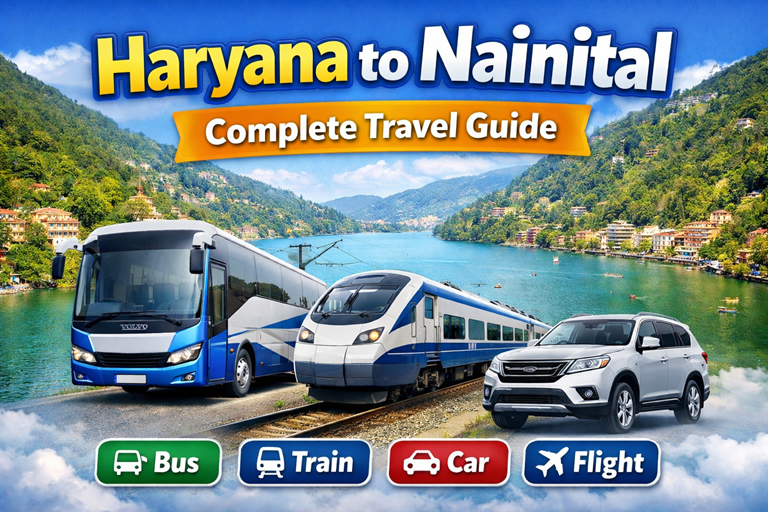 Haryana से Nainital कैसे पहुँचे – Bus, Train, Car और Flight Travel Guide